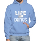 Life is a Dance W Gildan Heavy Blend Adult Hoodie - carolina blue