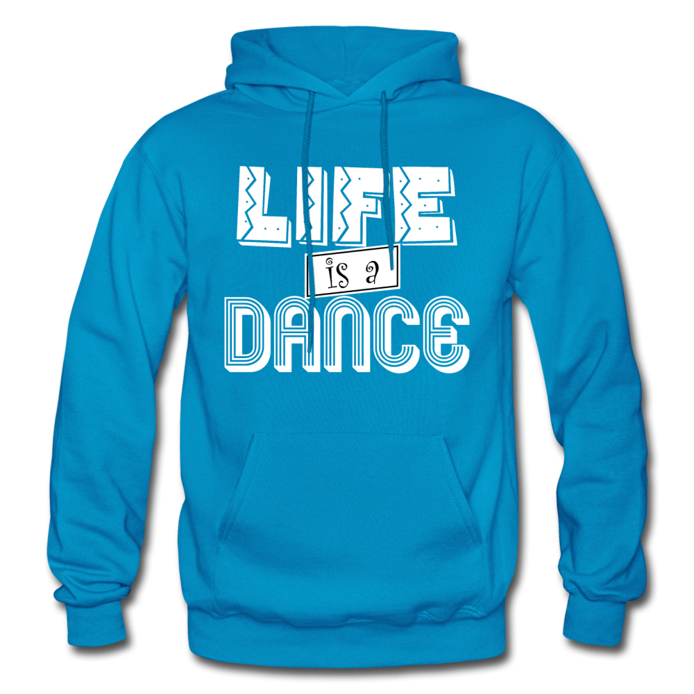 Life is a Dance W Gildan Heavy Blend Adult Hoodie - turquoise
