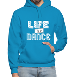 Life is a Dance W Gildan Heavy Blend Adult Hoodie - turquoise