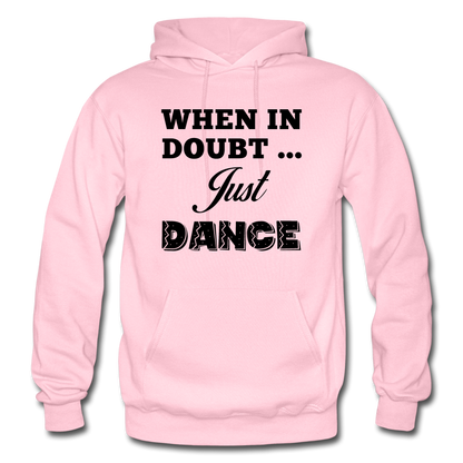 When in Doubt Just Dance B Gildan Heavy Blend Adult Hoodie - light pink