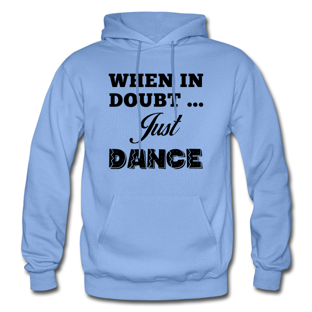 When in Doubt Just Dance B Gildan Heavy Blend Adult Hoodie - carolina blue