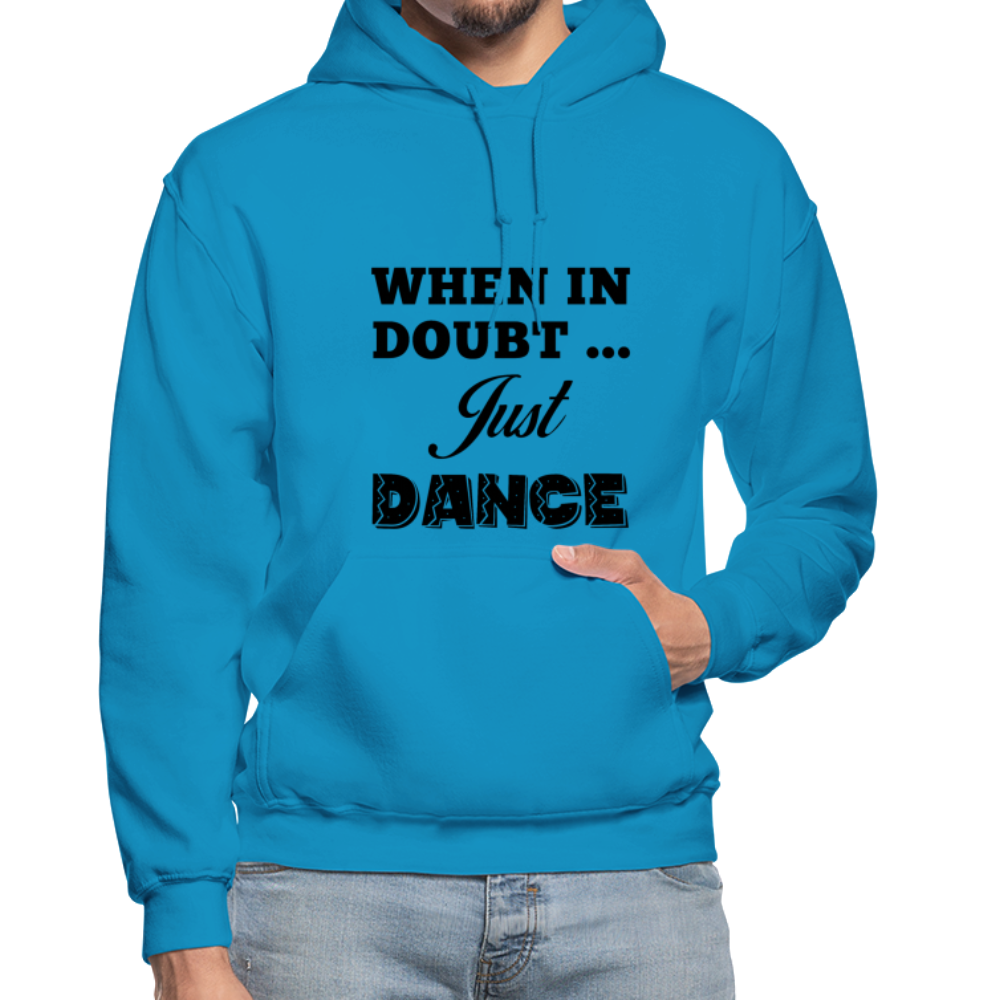 When in Doubt Just Dance B Gildan Heavy Blend Adult Hoodie - turquoise