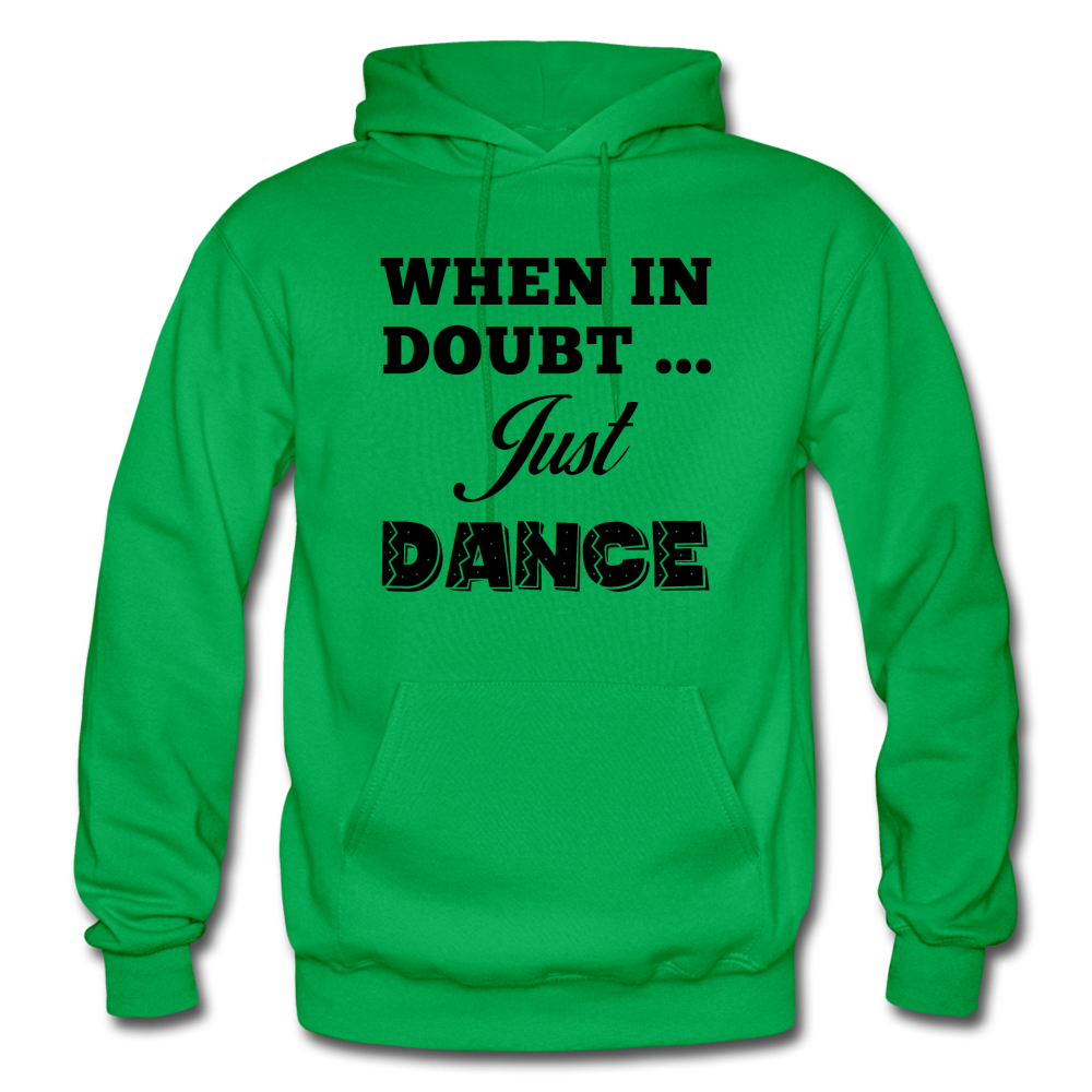 When in Doubt Just Dance B Gildan Heavy Blend Adult Hoodie - kelly green