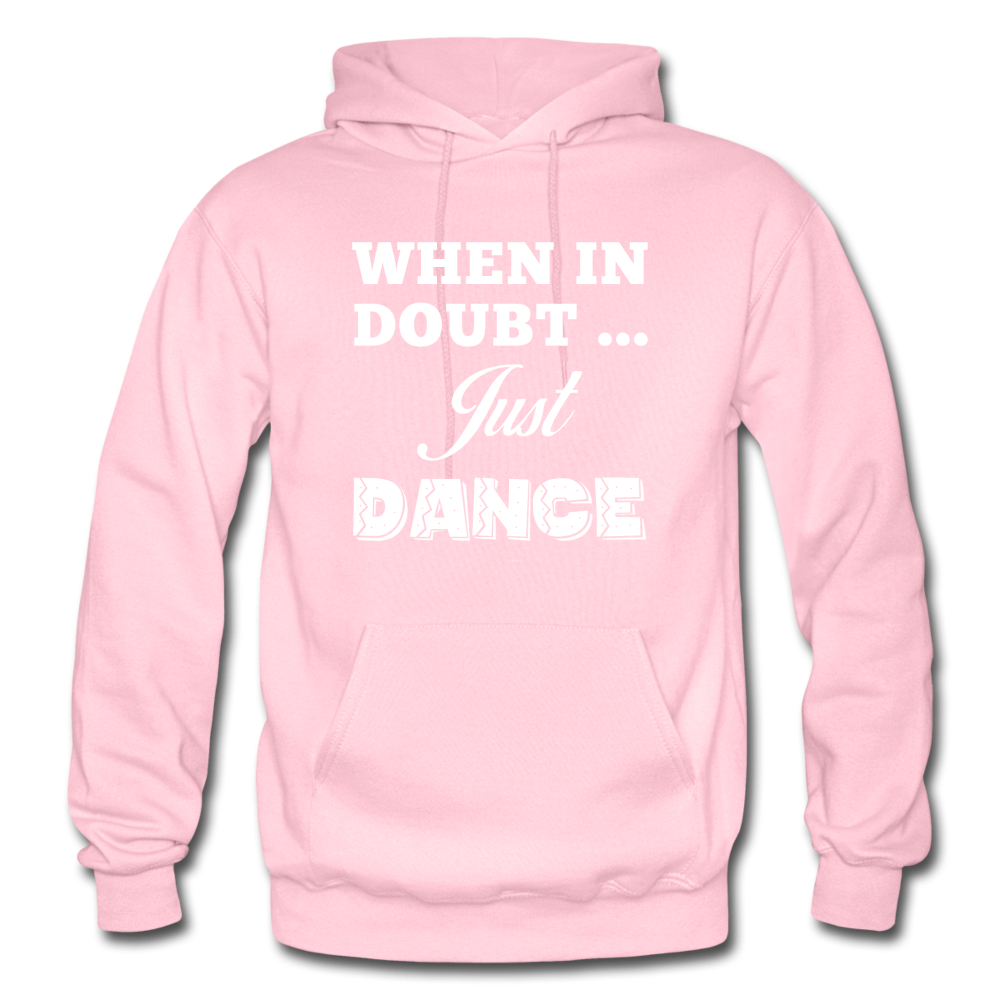 When in Doubt Just Dance W Gildan Heavy Blend Adult Hoodie - light pink