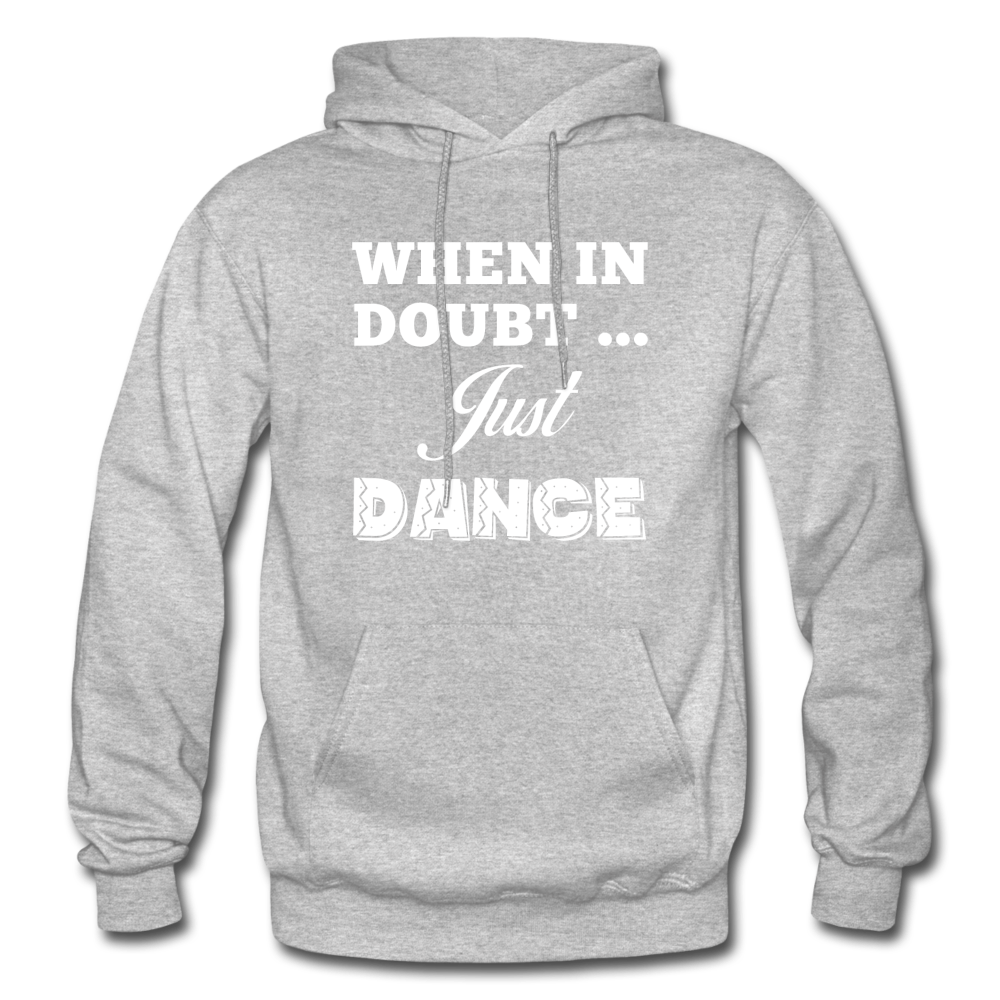When in Doubt Just Dance W Gildan Heavy Blend Adult Hoodie - heather gray