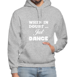 When in Doubt Just Dance W Gildan Heavy Blend Adult Hoodie - heather gray