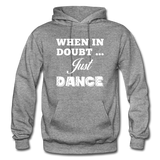 When in Doubt Just Dance W Gildan Heavy Blend Adult Hoodie - graphite heather