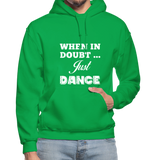 When in Doubt Just Dance W Gildan Heavy Blend Adult Hoodie - kelly green