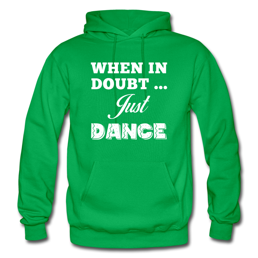 When in Doubt Just Dance W Gildan Heavy Blend Adult Hoodie - kelly green