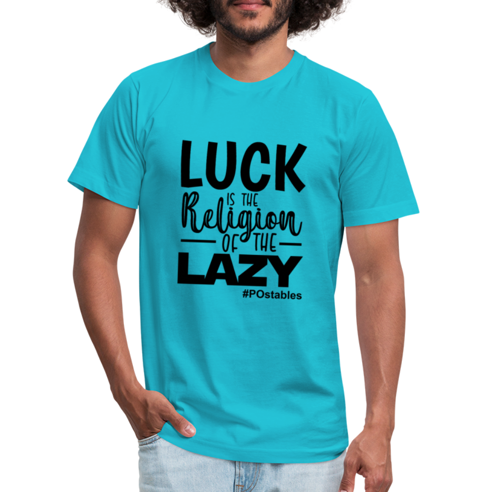 Luck is the religion of the lazy B Unisex Jersey T-Shirt by Bella + Canvas - turquoise