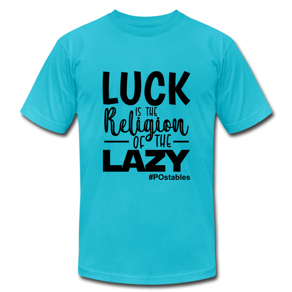 Luck is the religion of the lazy B Unisex Jersey T-Shirt by Bella + Canvas - turquoise