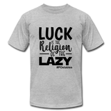 Luck is the religion of the lazy B Unisex Jersey T-Shirt by Bella + Canvas - heather gray