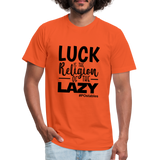 Luck is the religion of the lazy B Unisex Jersey T-Shirt by Bella + Canvas - orange