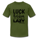 Luck is the religion of the lazy B Unisex Jersey T-Shirt by Bella + Canvas - olive