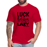 Luck is the religion of the lazy B Unisex Jersey T-Shirt by Bella + Canvas - red