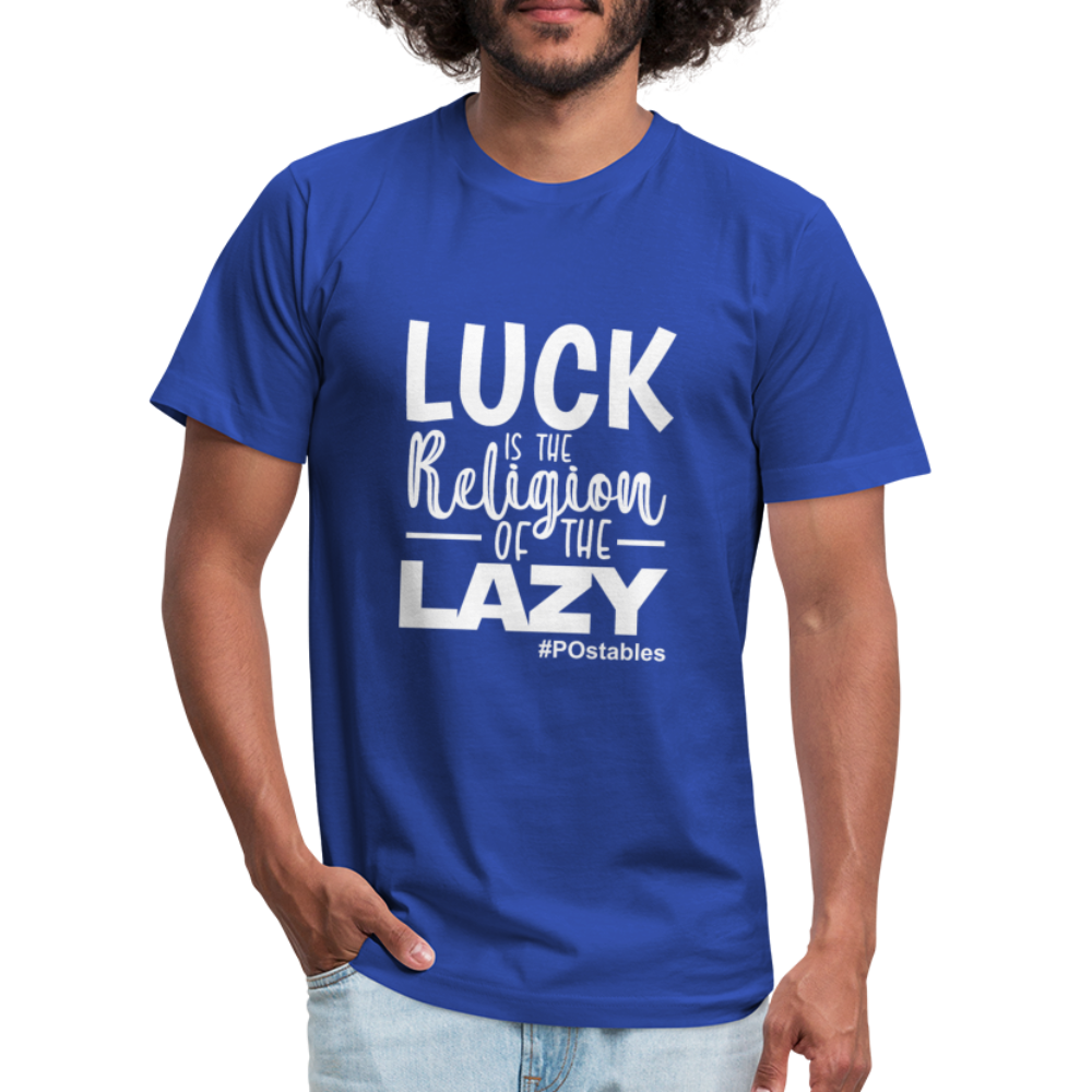 Luck is the religion of the lazy W Unisex Jersey T-Shirt by Bella + Canvas - royal blue