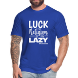 Luck is the religion of the lazy W Unisex Jersey T-Shirt by Bella + Canvas - royal blue