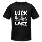 Luck is the religion of the lazy W Unisex Jersey T-Shirt by Bella + Canvas - black