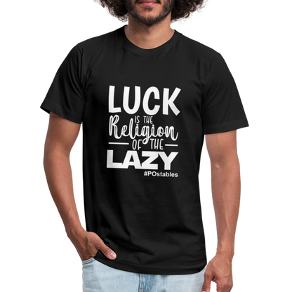 Luck is the religion of the lazy W Unisex Jersey T-Shirt by Bella + Canvas - black