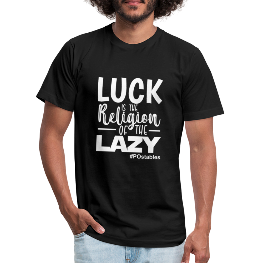 Luck is the religion of the lazy W Unisex Jersey T-Shirt by Bella + Canvas - black