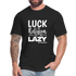 Luck is the religion of the lazy W Unisex Jersey T-Shirt by Bella + Canvas - black