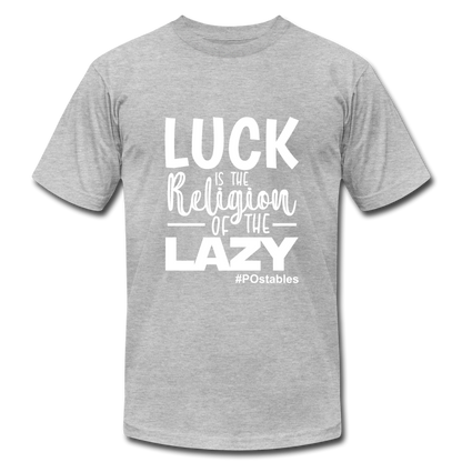 Luck is the religion of the lazy W Unisex Jersey T-Shirt by Bella + Canvas - heather gray