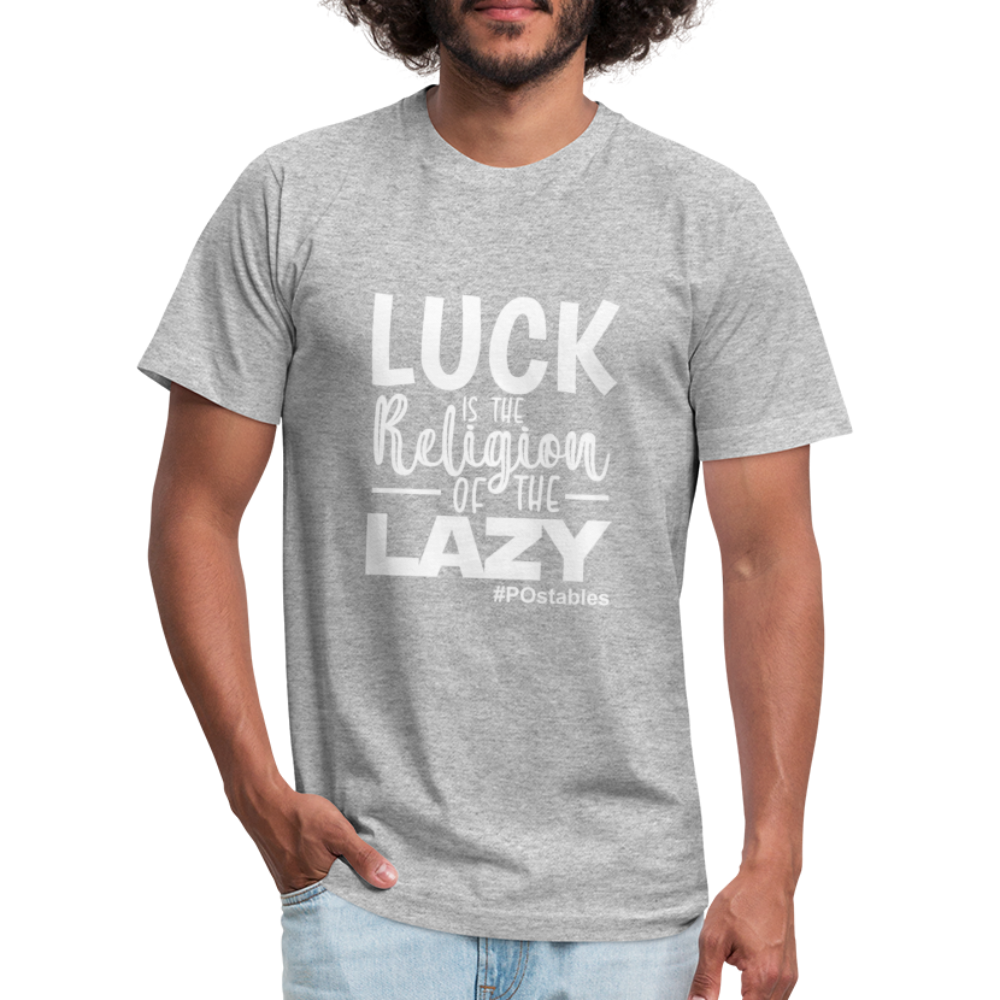 Luck is the religion of the lazy W Unisex Jersey T-Shirt by Bella + Canvas - heather gray