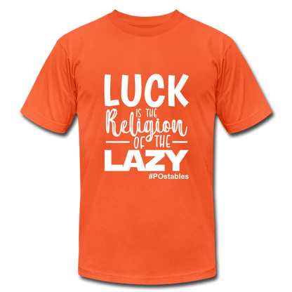 Luck is the religion of the lazy W Unisex Jersey T-Shirt by Bella + Canvas - orange