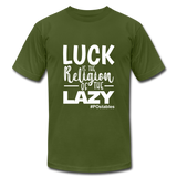 Luck is the religion of the lazy W Unisex Jersey T-Shirt by Bella + Canvas - olive