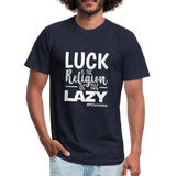 Luck is the religion of the lazy W Unisex Jersey T-Shirt by Bella + Canvas - navy