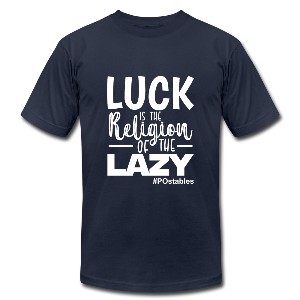 Luck is the religion of the lazy W Unisex Jersey T-Shirt by Bella + Canvas - navy