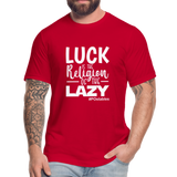 Luck is the religion of the lazy W Unisex Jersey T-Shirt by Bella + Canvas - red