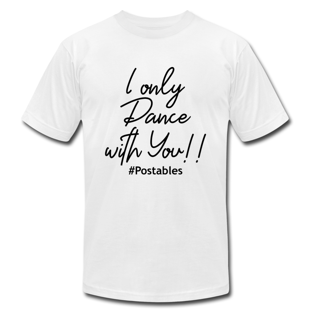 I Only Dance With You B Unisex Jersey T-Shirt by Bella + Canvas - white