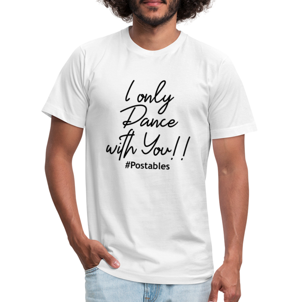 I Only Dance With You B Unisex Jersey T-Shirt by Bella + Canvas - white