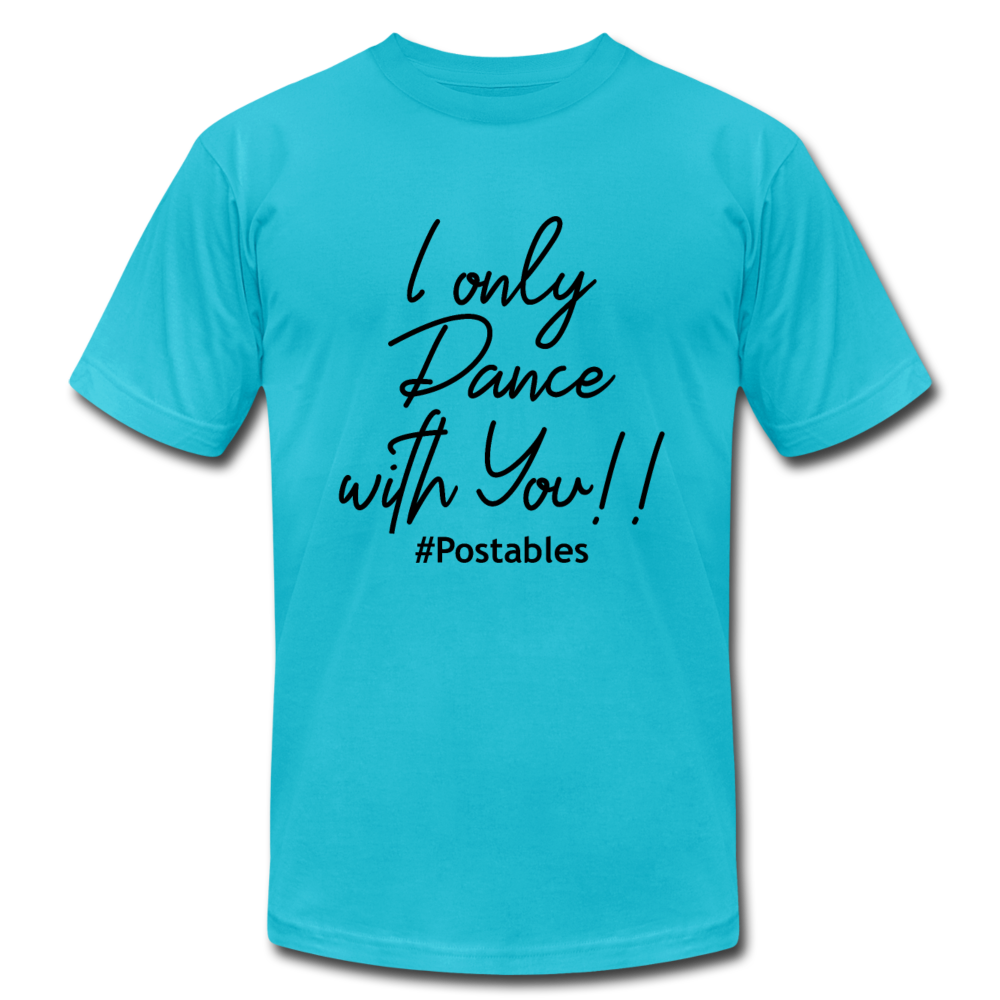 I Only Dance With You B Unisex Jersey T-Shirt by Bella + Canvas - turquoise