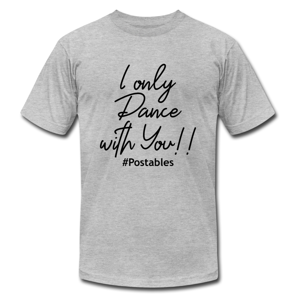 I Only Dance With You B Unisex Jersey T-Shirt by Bella + Canvas - heather gray