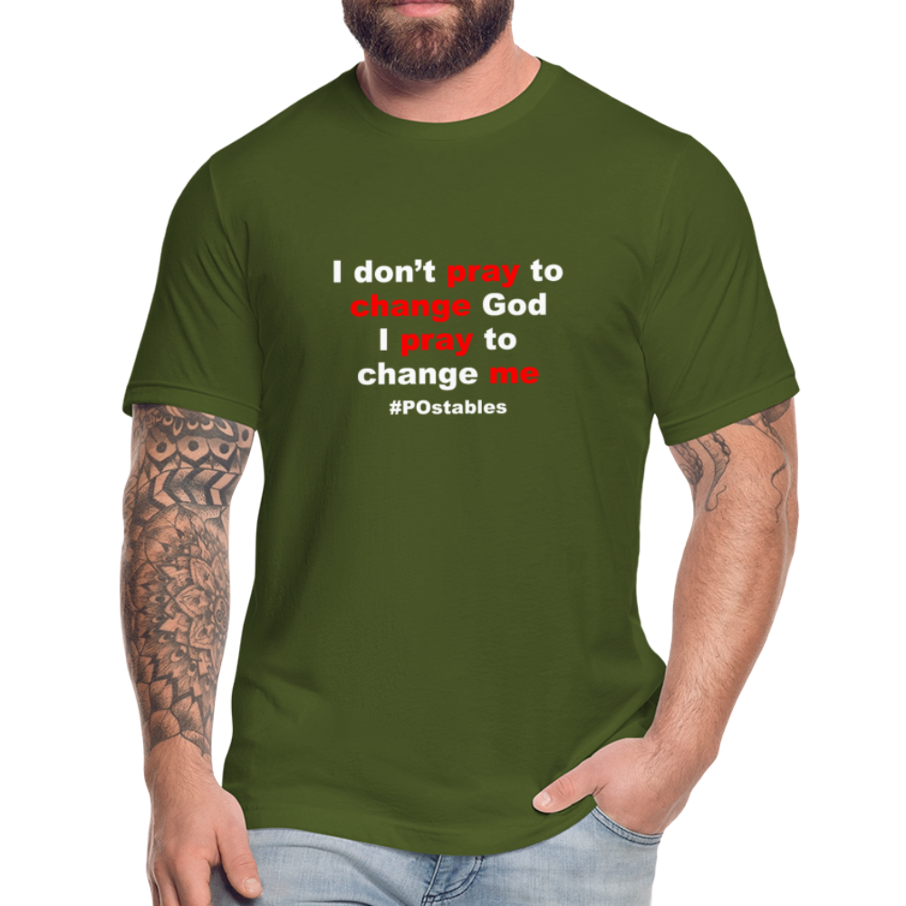 I don't pray to change god I pray to change me W Unisex Jersey T-Shirt by Bella + Canvas - olive