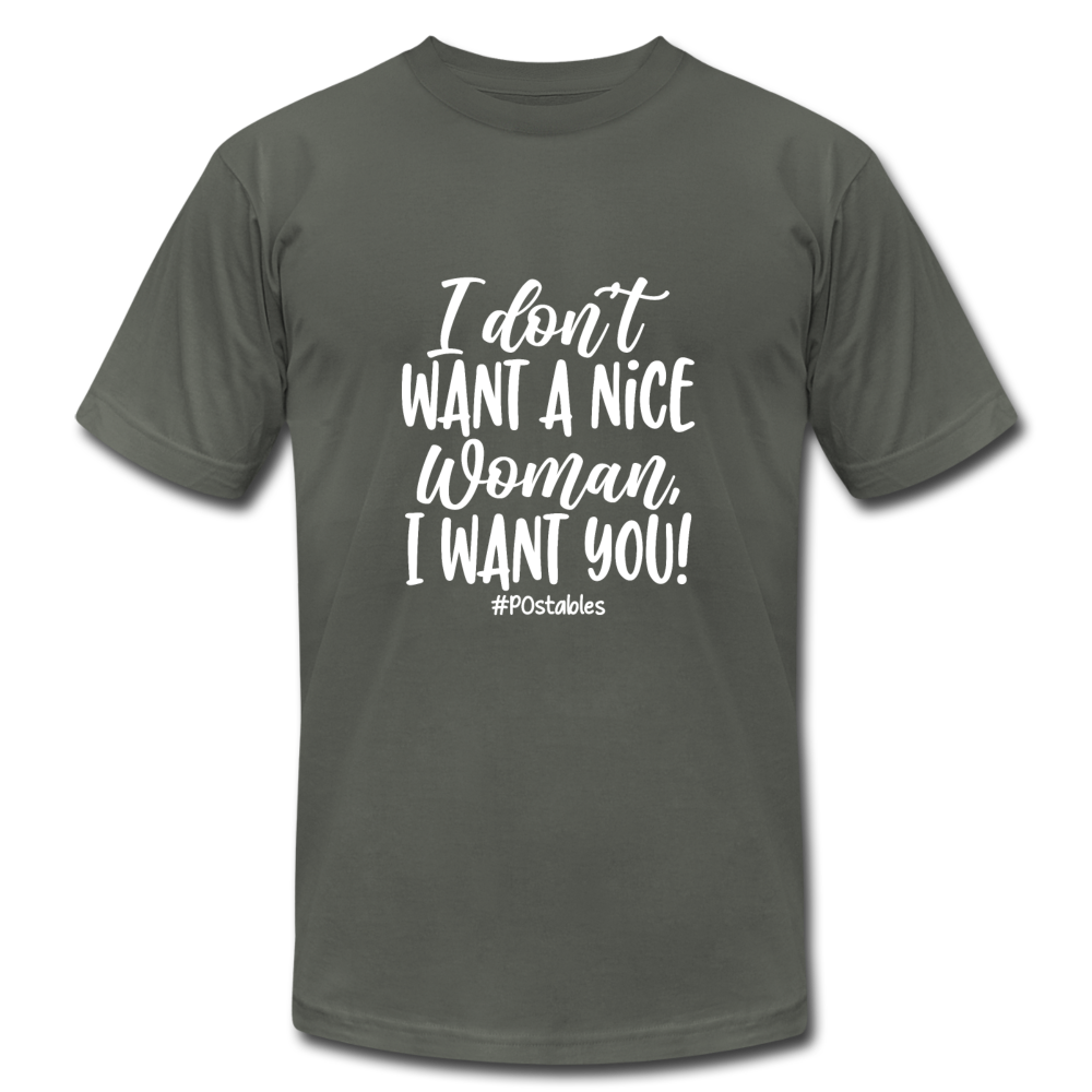 I Don't Want a nice woman I want You W Unisex Jersey T-Shirt by Bella + Canvas - asphalt