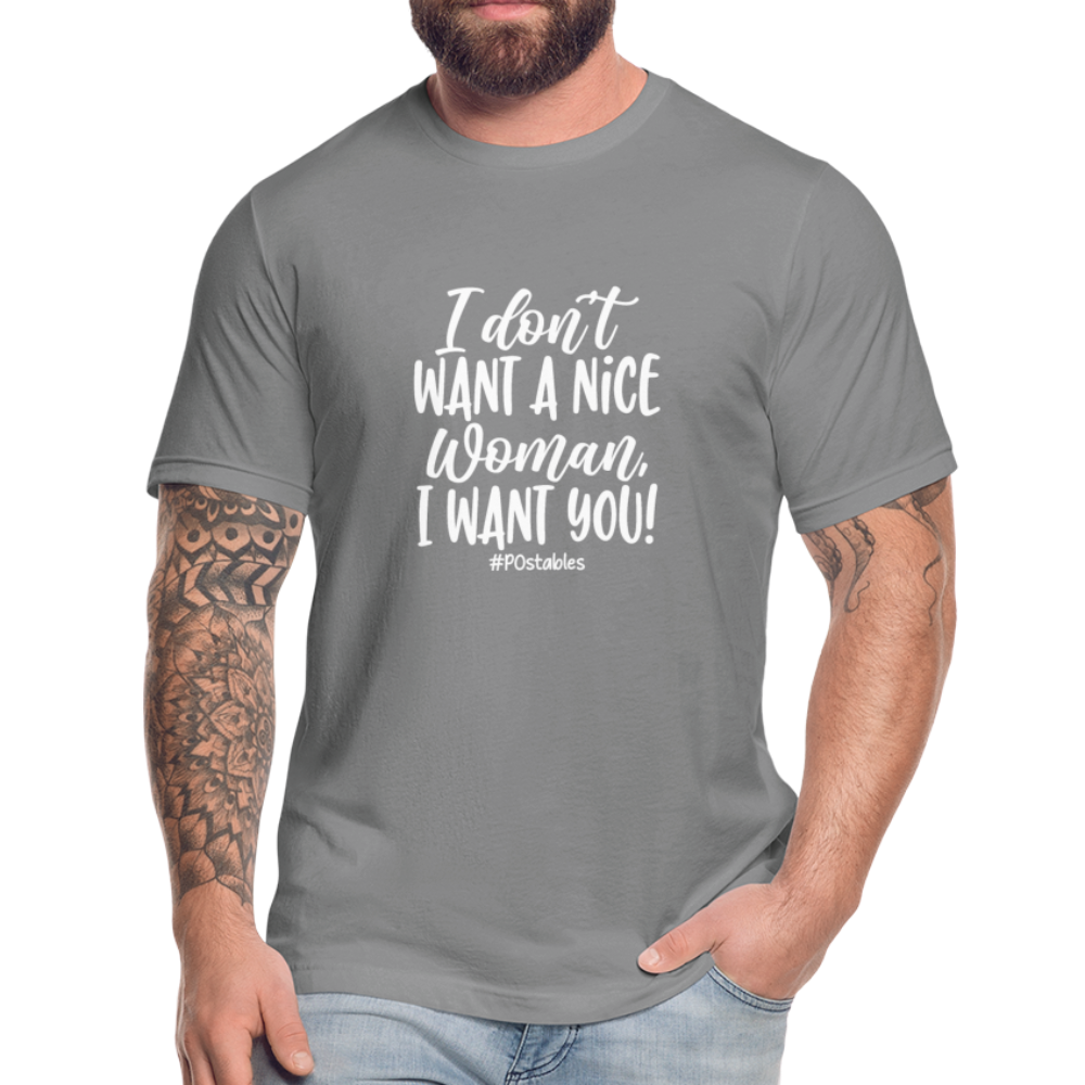 I Don't Want a nice woman I want You W Unisex Jersey T-Shirt by Bella + Canvas - slate
