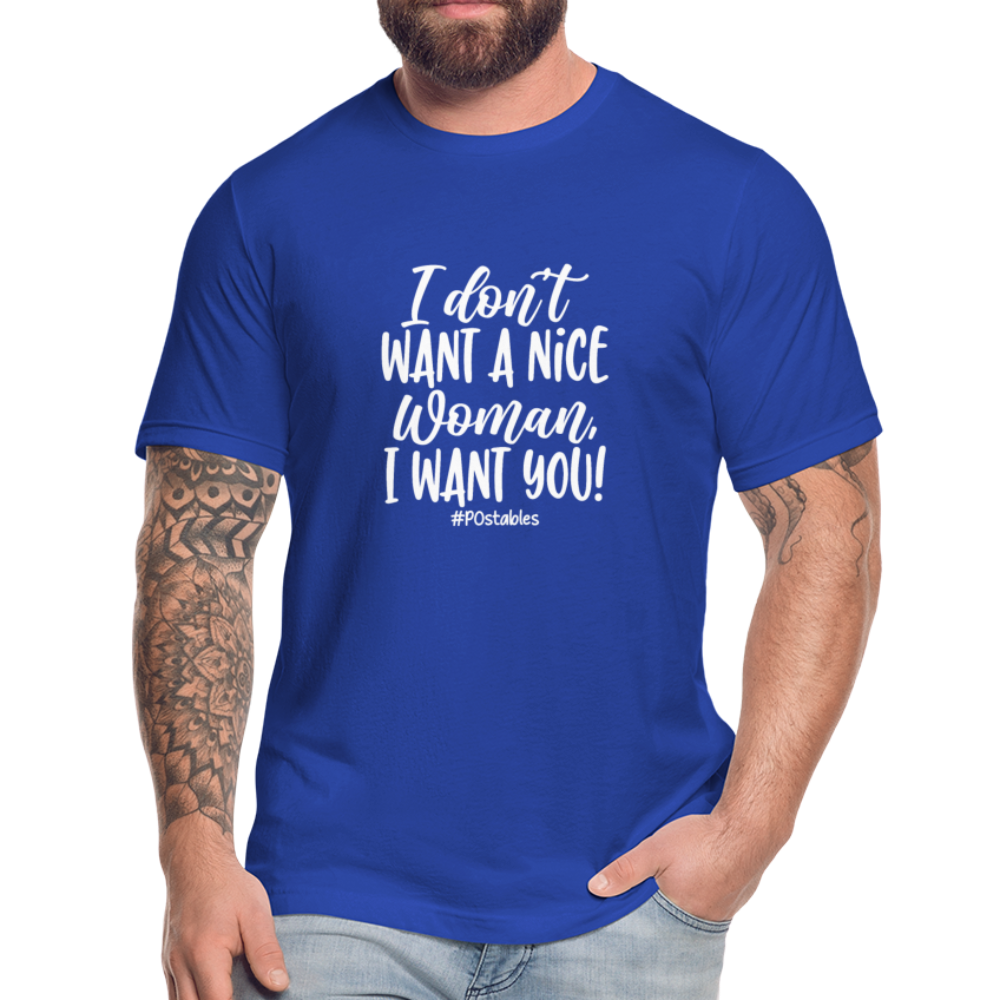I Don't Want a nice woman I want You W Unisex Jersey T-Shirt by Bella + Canvas - royal blue