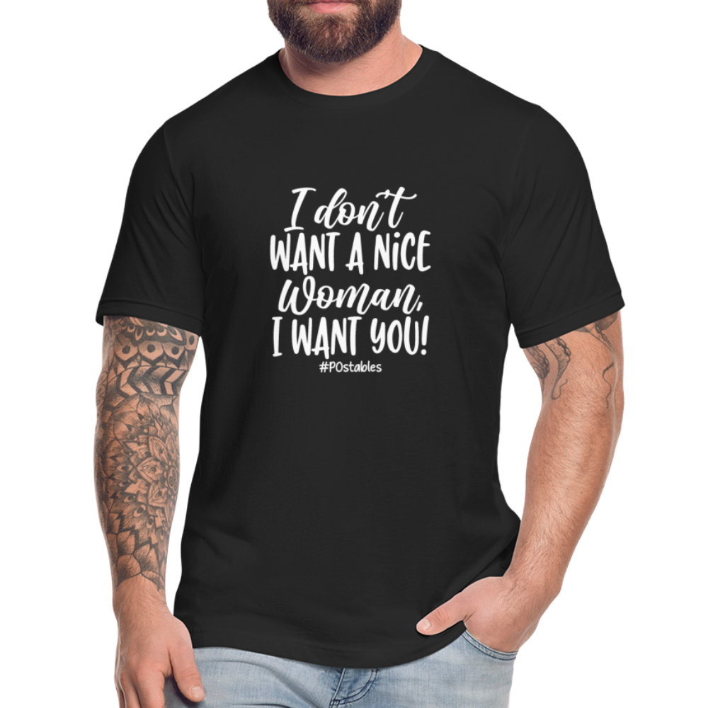 I Don't Want a nice woman I want You W Unisex Jersey T-Shirt by Bella + Canvas - black