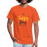Oh Happy Day B Unisex Jersey T-Shirt by Bella + Canvas - orange