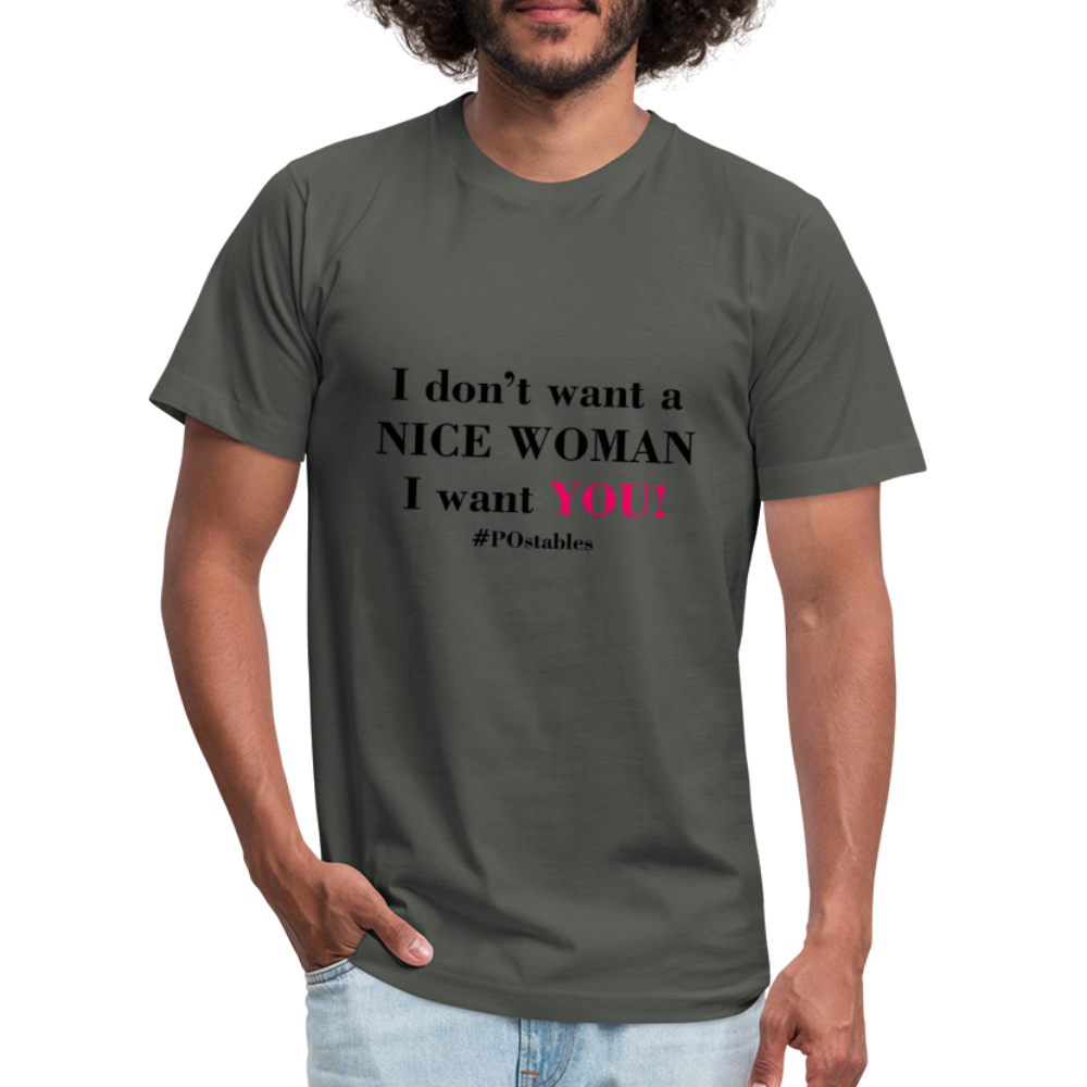 I Don't Want a nice woman I want You Unisex Jersey T-Shirt by Bella + Canvas - asphalt