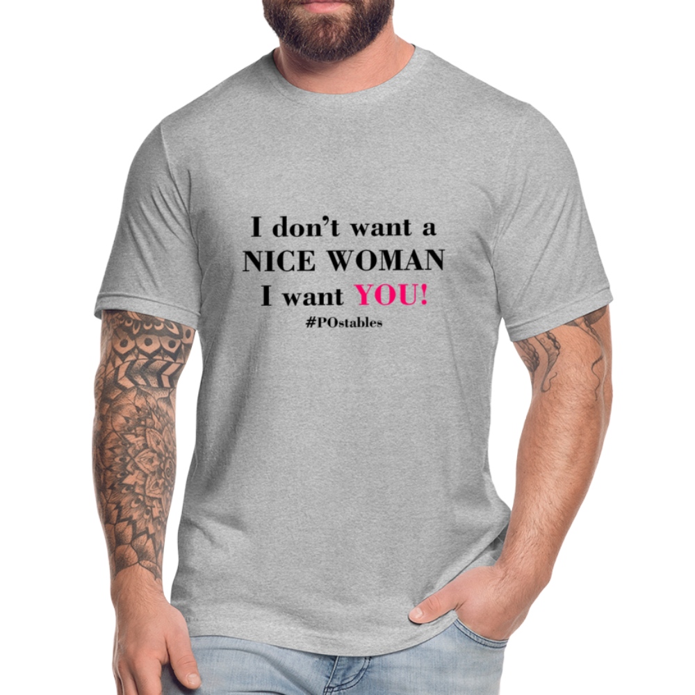 I Don't Want a nice woman I want You Unisex Jersey T-Shirt by Bella + Canvas - heather gray