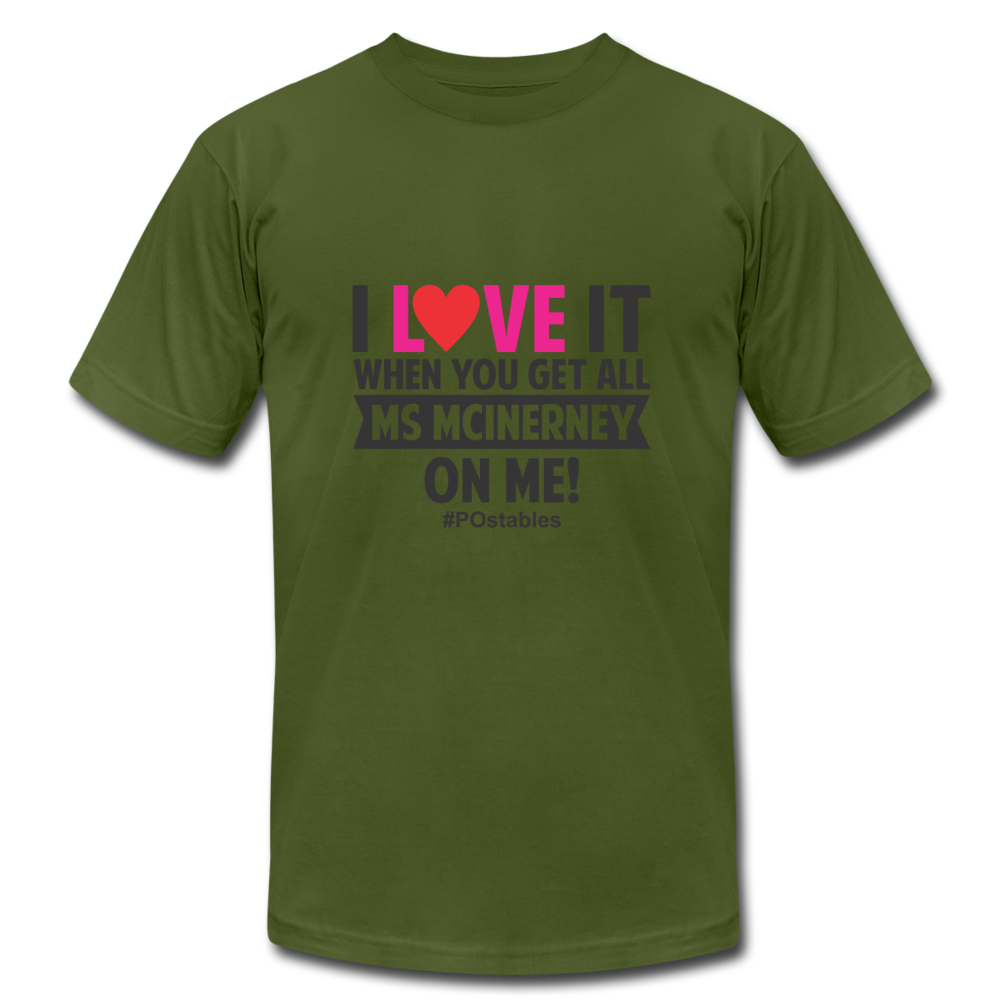 I love it when you get all Ms McInerney on me!  B Unisex Jersey T-Shirt by Bella + Canvas - olive