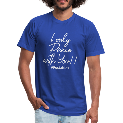 I Only Dance With You W Unisex Jersey T-Shirt by Bella + Canvas - royal blue