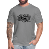 No No NO Unisex Jersey T-Shirt by Bella + Canvas - slate