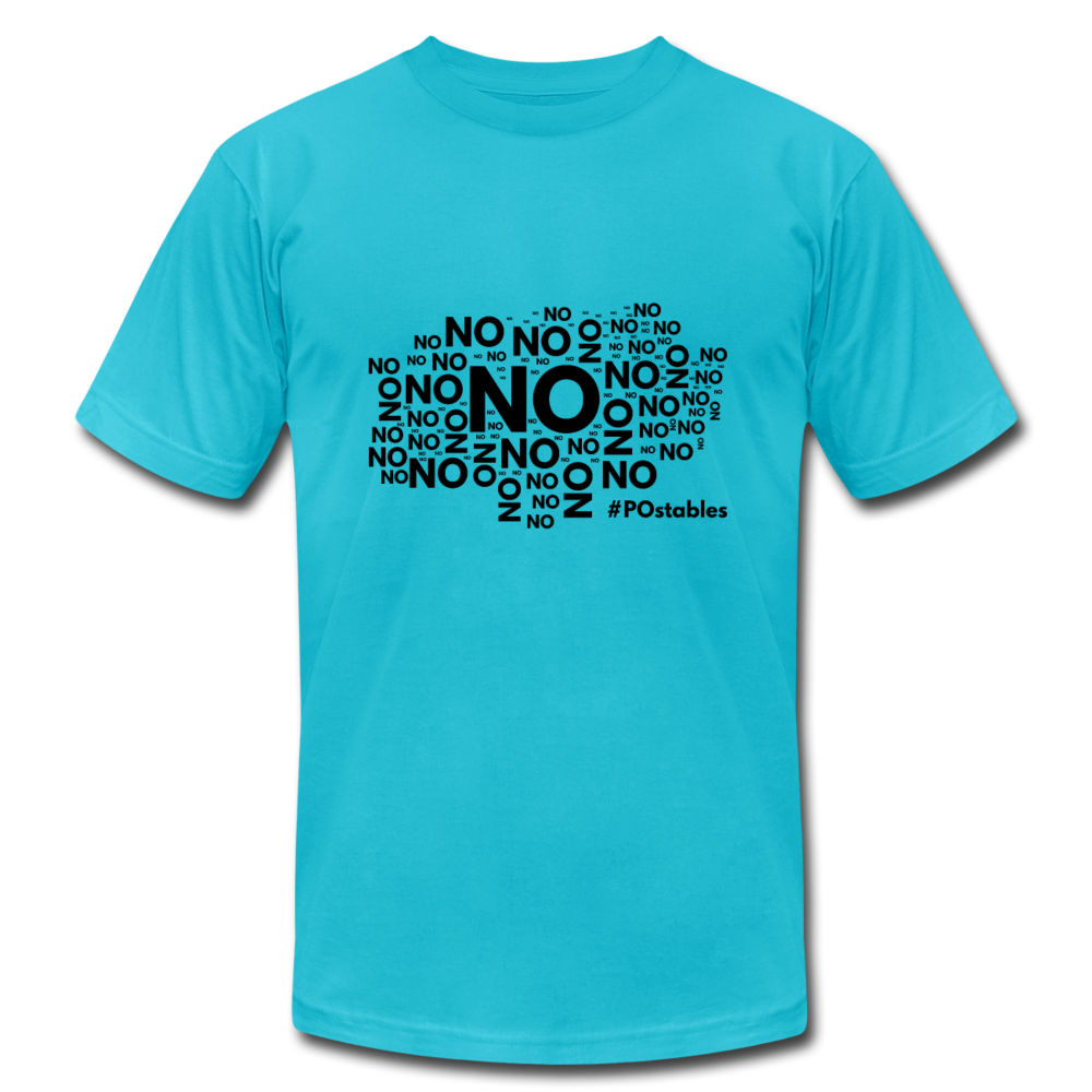 No No NO Unisex Jersey T-Shirt by Bella + Canvas - turquoise