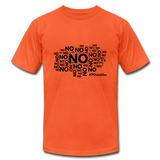 No No NO Unisex Jersey T-Shirt by Bella + Canvas - orange