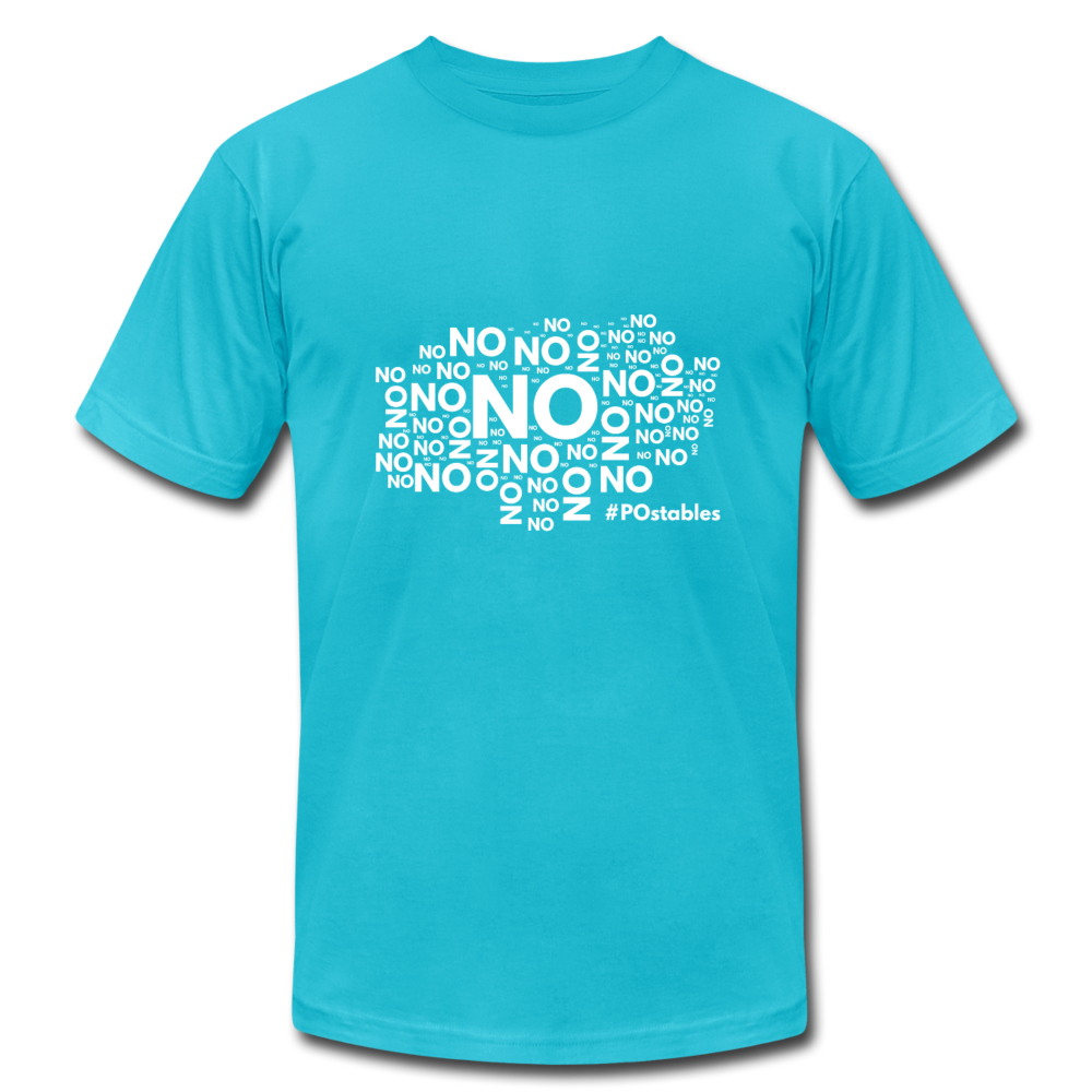 No No NO Unisex Jersey T-Shirt by Bella + Canvas - turquoise